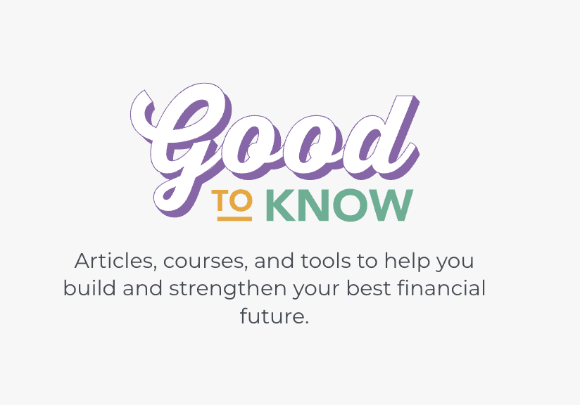 Good to Know financial education platform logo and introductory message